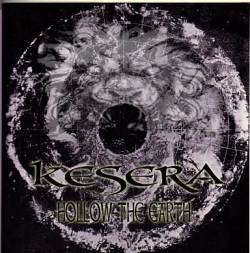 Kesera : Hollow the Earth